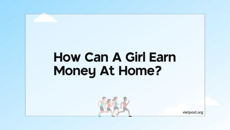 How Can A Girl Earn Money At Home?