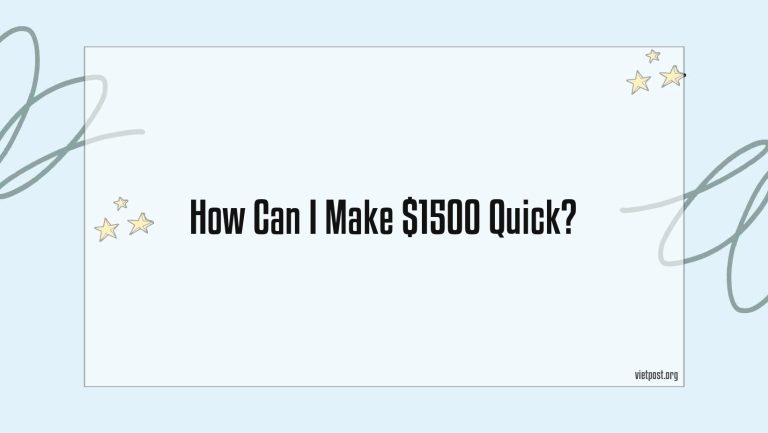 How Can I Make $1500 Quick?