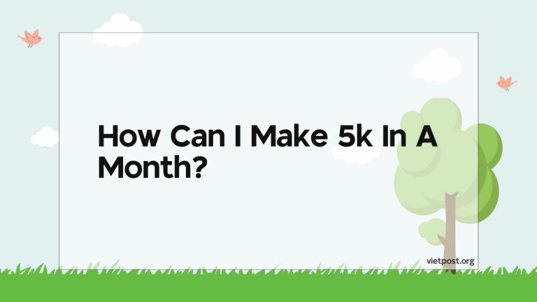 How Can I Make 5k In A Month?