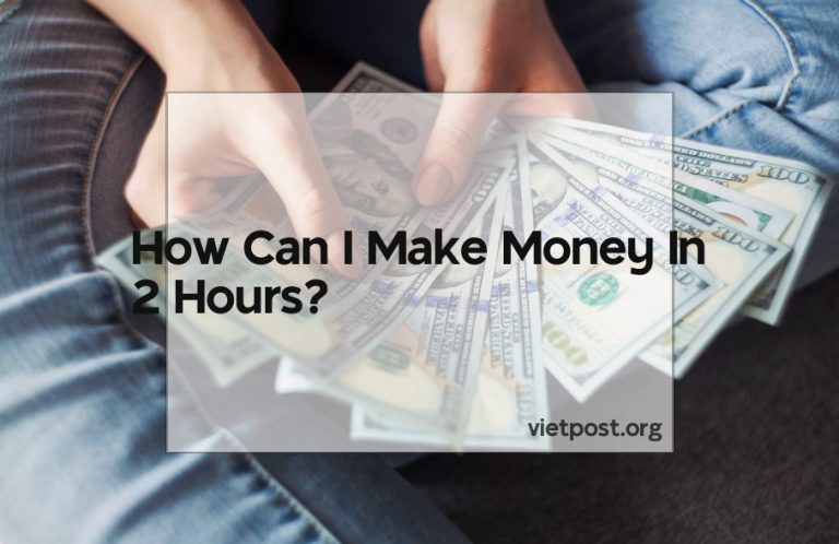 How Can I Make Money In 2 Hours?