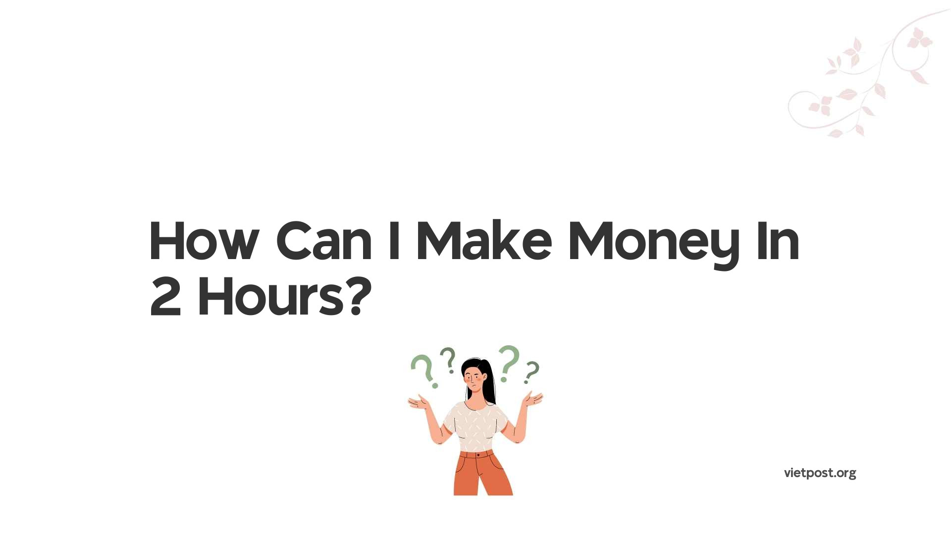 How Can I Make Money In 2 Hours?