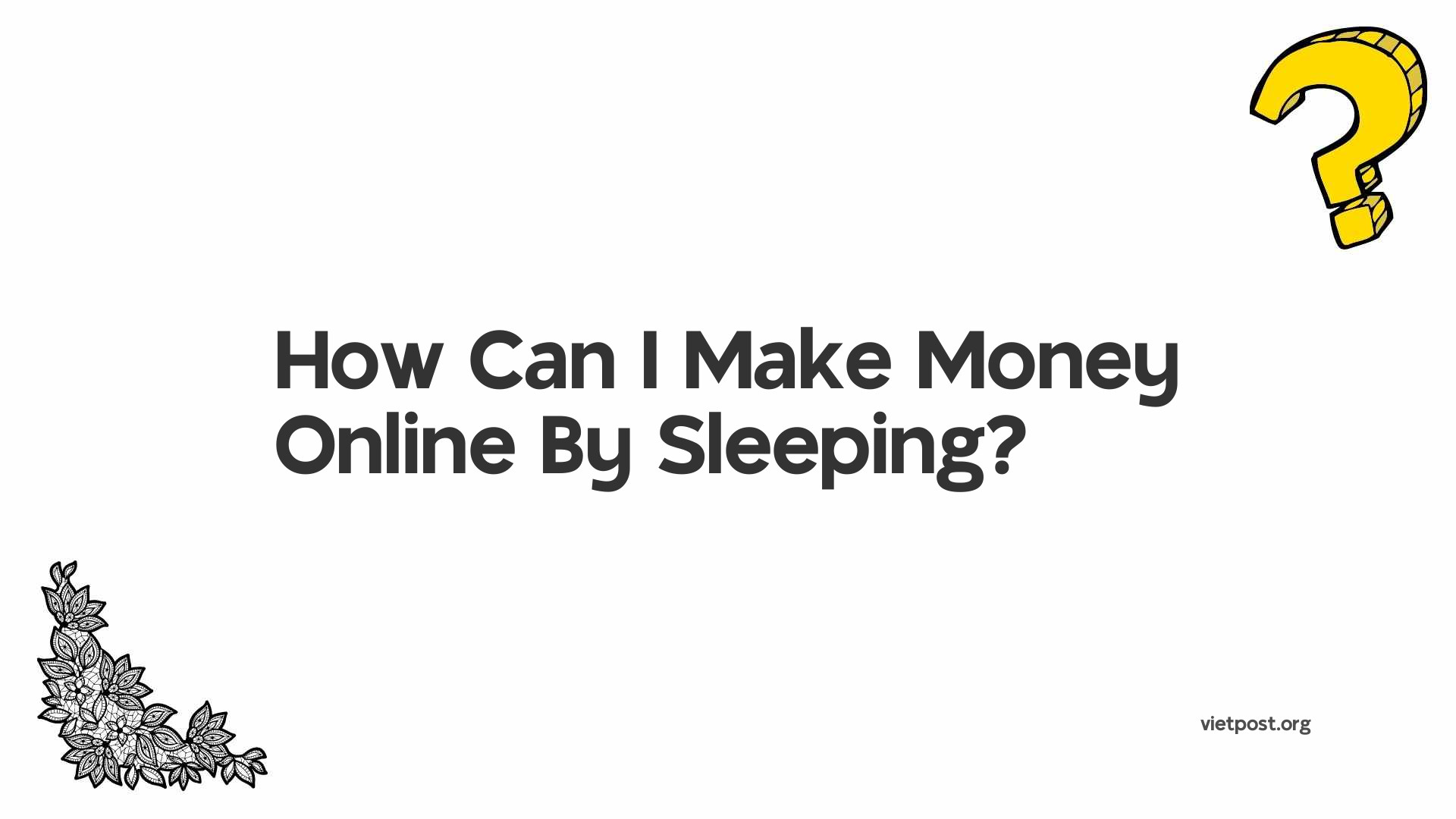 How Can I Make Money Online By Sleeping?