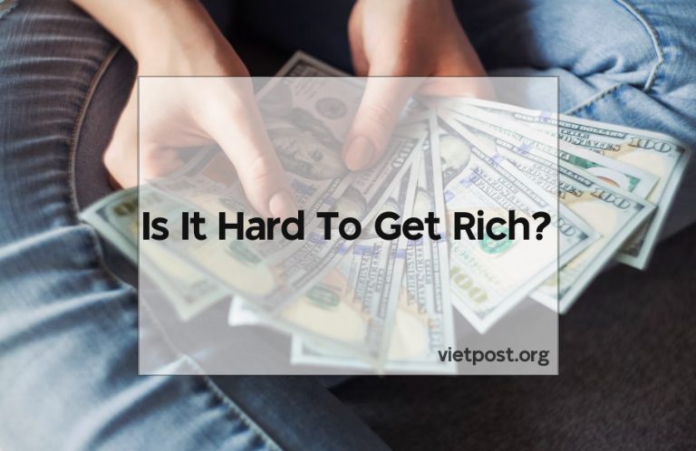 Is It Hard To Get Rich?