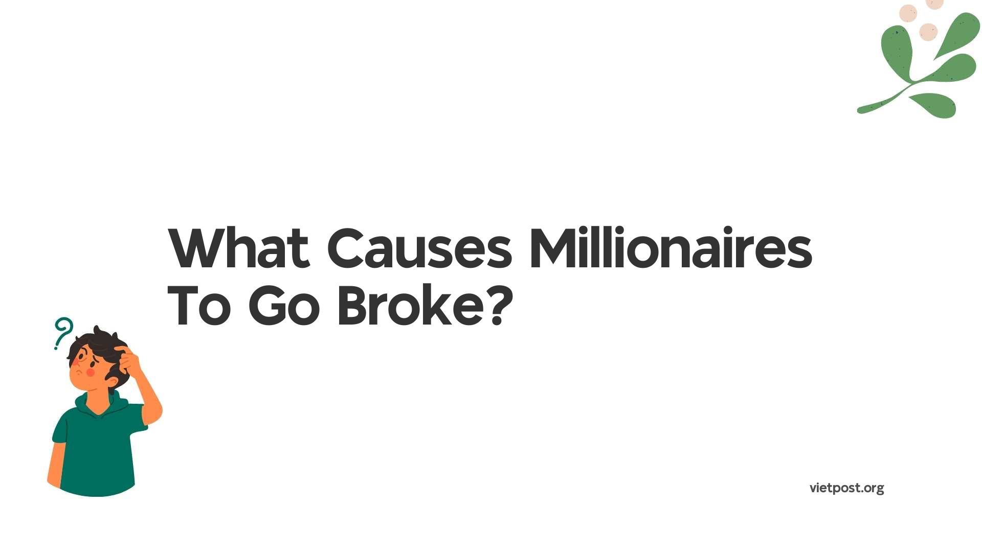 What Causes Millionaires To Go Broke?