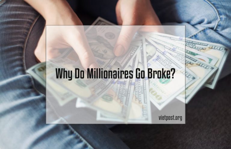 Why Do Millionaires Go Broke?
