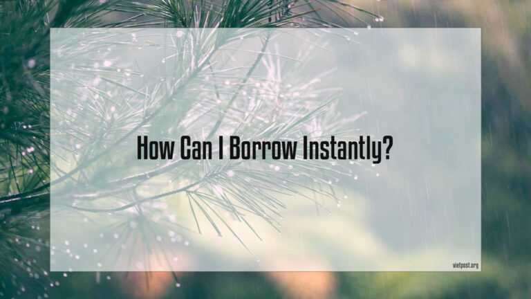 How Can I Borrow Instantly?
