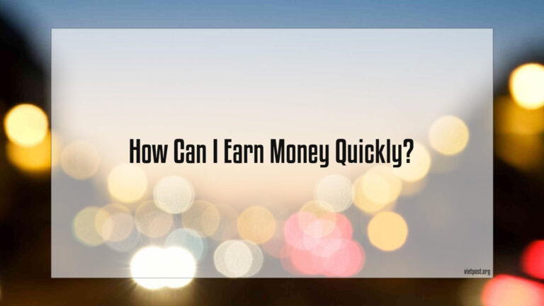 How Can I Earn Money Quickly?