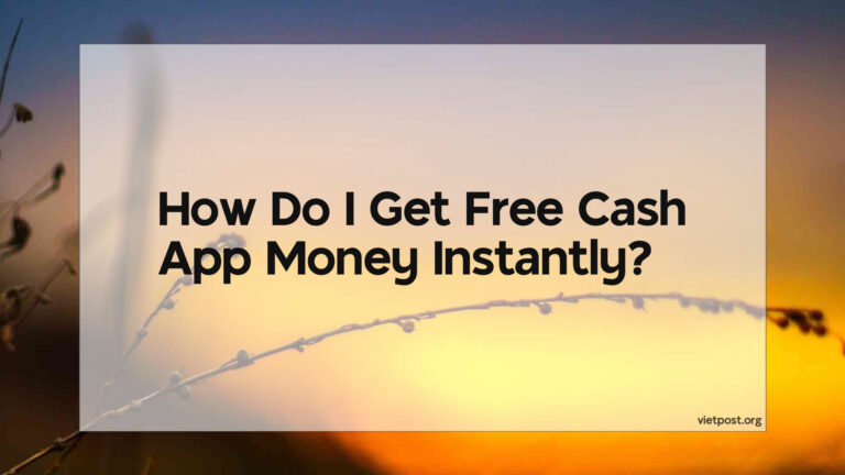 How Do I Get Free Cash App Money Instantly?