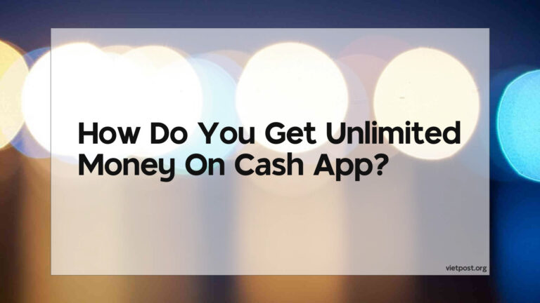 How Do You Get Unlimited Money On Cash App?