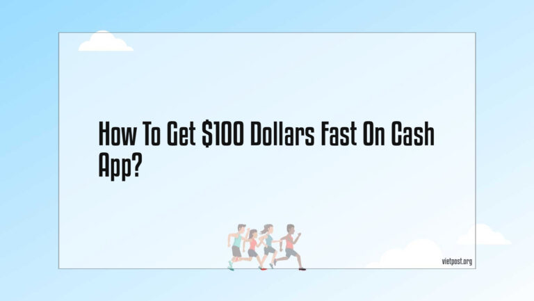 How To Get $100 Dollars Fast On Cash App?