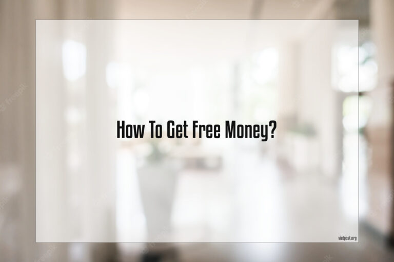 How To Get Free Money?