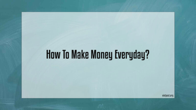 How To Make Money Everyday?