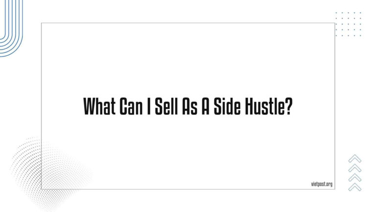 What Can I Sell As A Side Hustle?