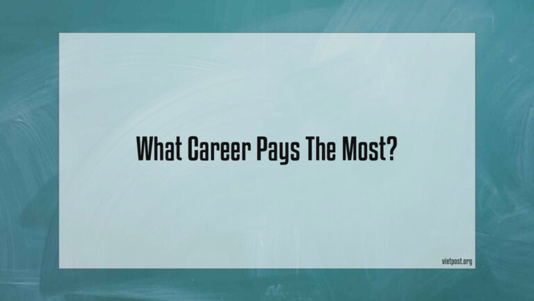 What Career Pays The Most?