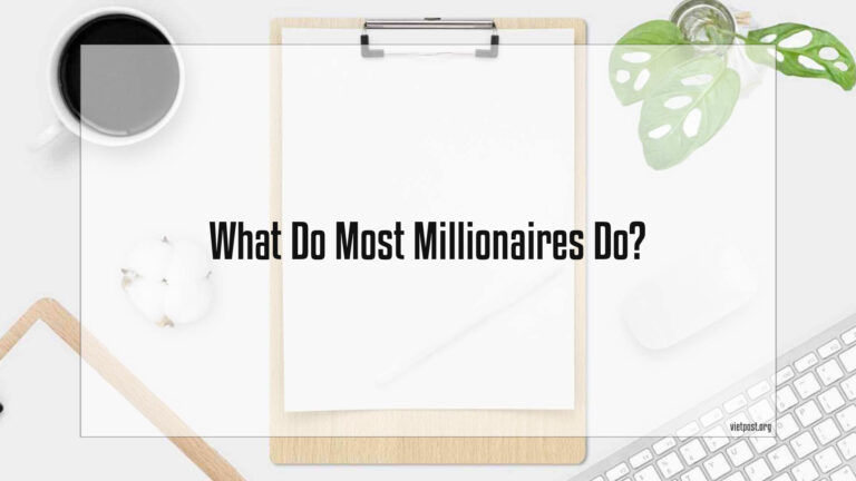 What Do Most Millionaires Do?