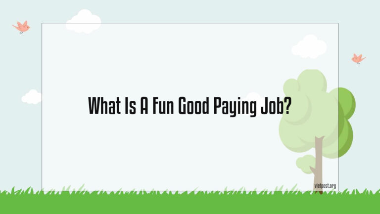 What Is A Fun Good Paying Job?