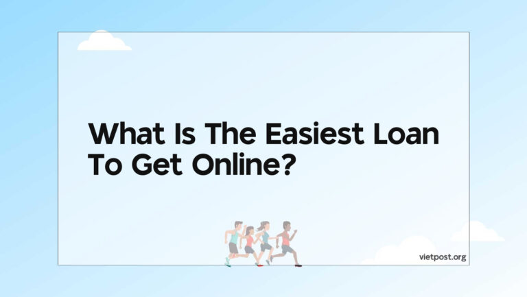 What Is The Easiest Loan To Get Online?
