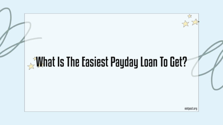 What Is The Easiest Payday Loan To Get?