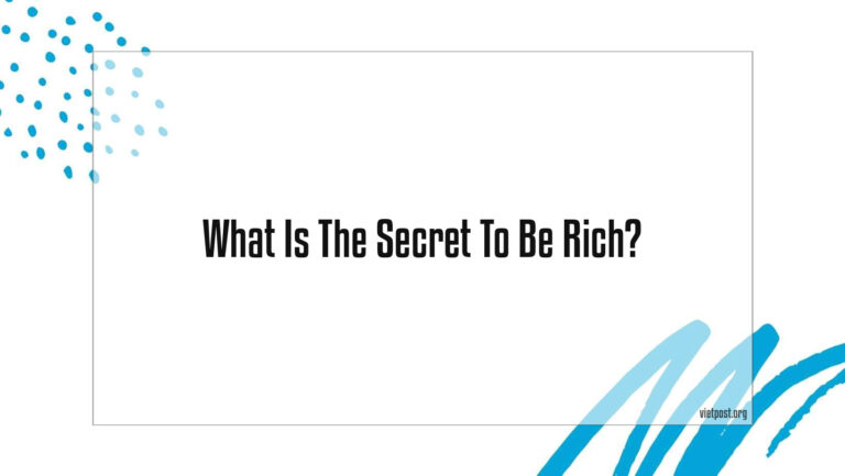 What Is The Secret To Be Rich?