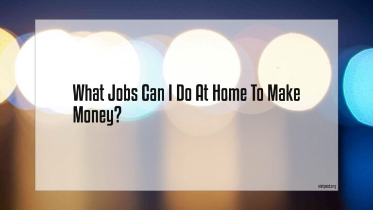 What Jobs Can I Do At Home To Make Money?