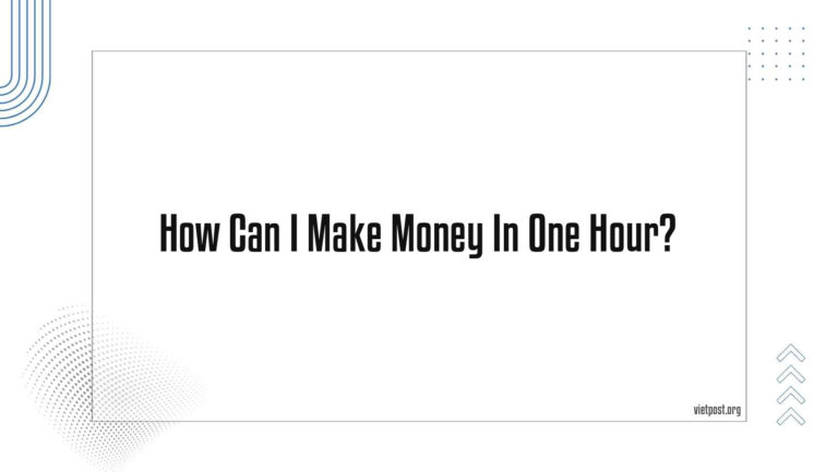 How Can I Make Money In One Hour?