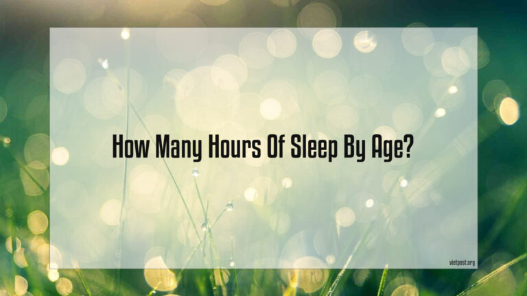 How Many Hours Of Sleep By Age?