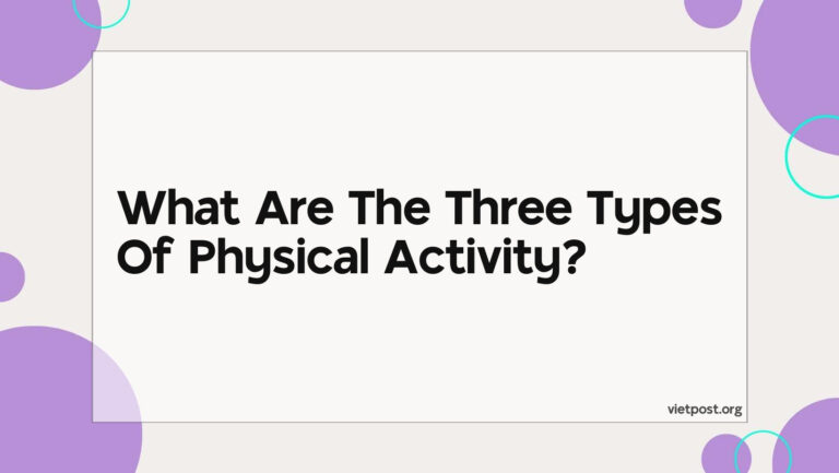 What Are The Three Types Of Physical Activity
