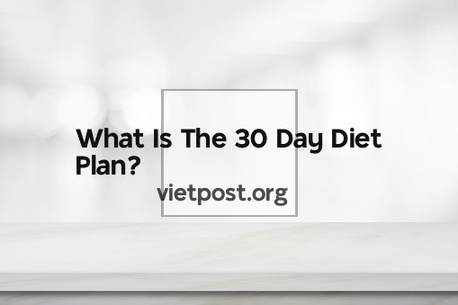 What Is The 30 Day Diet Plan?