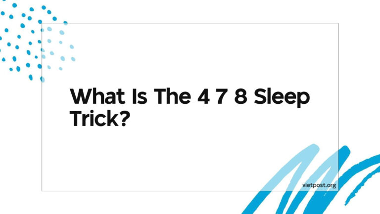 What Is The 4 7 8 Sleep Trick?